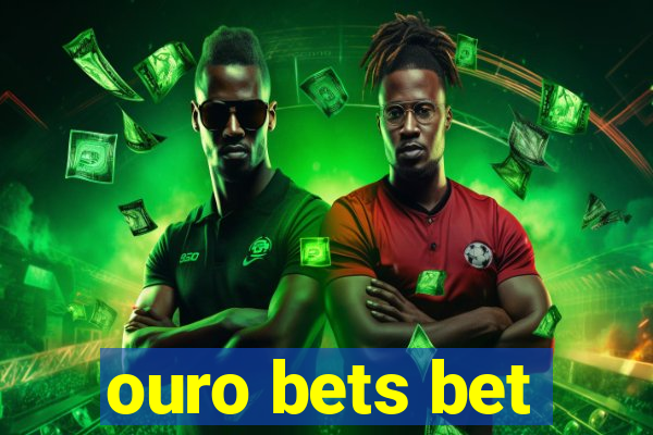 ouro bets bet